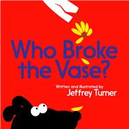Who Broke the Vase? 9781481479530