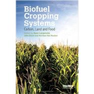 Biofuel Cropping Systems: Carbon, Land and Food 9780415539531