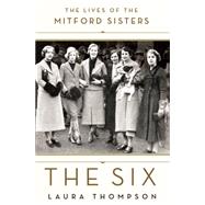 The Six The Lives of the Mitford Sisters 9781250099532