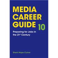 Media Career Guide Preparing for Jobs in the 21st Century 9781319019532