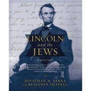 Lincoln and the Jews A History 9781250059536