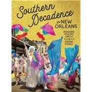 Southern Decadence in New Orleans 9780807169537