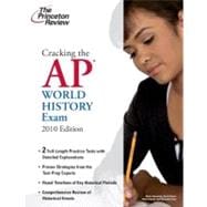 Cracking the AP World History Exam, 2010 Edition 9780375429538