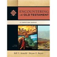 Encountering the Old Testament: A Christian Survey 9780801049538