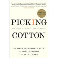 Picking Cotton Our Memoir of Injustice and Redemption 9780312599539