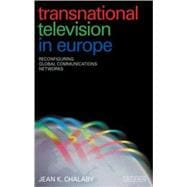Transnational Television in Europe Reconfiguring Global Communications Networks 9781845119539