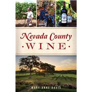 Nevada County Wine 9781467139540