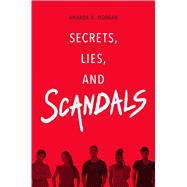 Secrets, Lies, and Scandals 9781481449540