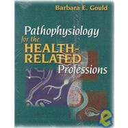 Pathophysiology for the Health-Related Professions