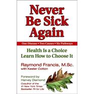 Never Be Sick Again