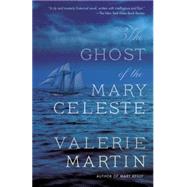 The Ghost of the Mary Celeste 9780307739544