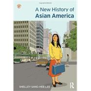 A New History of Asian America 9780415879545