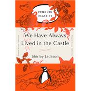 We Have Always Lived in the Castle 9780143129547