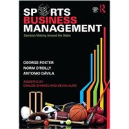 Sports Business Management: Decision Making Around the Globe 9781138919549