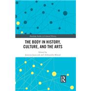 The Body in History, Culture, and the Arts 9780367209551