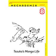 Mechademia 8: Tezuka's Manga Life 9780816689552