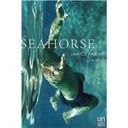 Seahorse A Novel 9781939419552