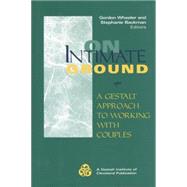 On Intimate Ground: A Gestalt Approach to Working with Couples 9781138869554