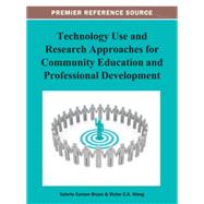 Technology Use and Research Approaches for Community Education and Professional Development 9781466629554