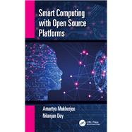 Smart Computing With Open Source Platforms 9780815359555