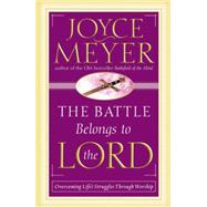 The Battle Belongs to the Lord 9781455589555