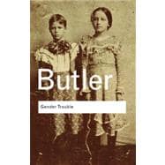 Gender Trouble : Feminism and the Subversion of Identity 9780415389556