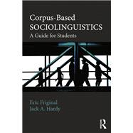 Corpus-Based Sociolinguistics: A Guide for Students 9780415529556