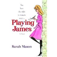 Playing James