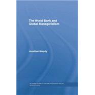 The World Bank and Global Managerialism 9780415759557