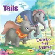 Disney Tails Dumbo and Mama 9781484729557