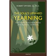 The Soul's Upward Yearning 9781586179557