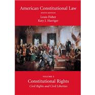 American Constitutional Law, Volume Two : Constitutional Rights: Civil Rights and Civil Liberties 9781594609558