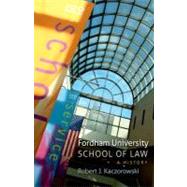 Fordham University School of Law A History 9780823239559