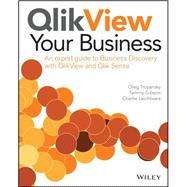 Qlikview Your Business: An Expert Guide to Business Discovery With Qlikview and Qlik Sense 9781118949559