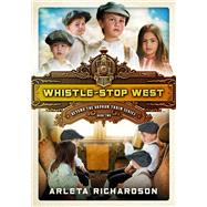 Whistle-Stop West 9781434709561
