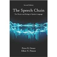 The Speech Chain: The Physics and Biology of Spoken Language 9781478629566
