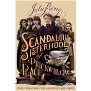 The Scandalous Sisterhood of Prickwillow Place 9781596439566