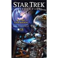 Star Trek: Typhon Pact: Raise the Dawn 9781451649567