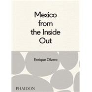 Mexico from the Inside Out 9780714869568