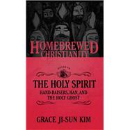 The Homebrewed Christianity Guide to the Holy Spirit 9781451499568