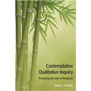 Contemplative Qualitative Inquiry: Practicing the Zen of Research 9781611329568