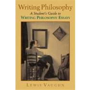 Writing Philosophy A Student's Guide to Writing Philosophy Essays 9780195179569