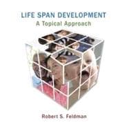 Life Span Development : A Topical Approach 9780205759569