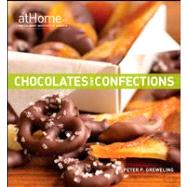 Chocolates and Confections at Home with The Culinary Institute of America 9780470189573