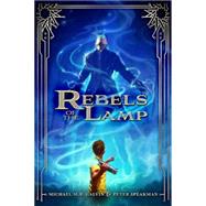 Rebels of the Lamp, Book 1 Rebels of the Lamp 9781423179573