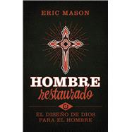 Hombre restaurado El diseño de Dios para el hombre 9781433689574