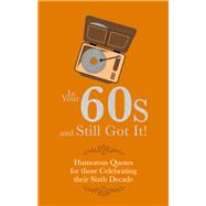 In Your 60s and Still Crazy!: Humorous Quotes for Those Celebrating Their Sixth Decade 9781853759574