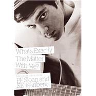 What's Exactly the Matter With Me?: Memoirs of a Life in Music 9781908279576