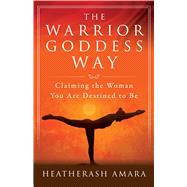 The Warrior Goddess Way 9781938289576