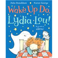 Wake Up Do, Lydia Lou! 9781447209577